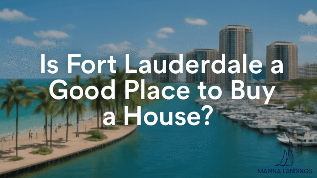 Is Fort Lauderdale a Good Place to Buy a House